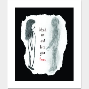 Stand Up And Face Your Fears Posters and Art